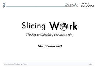 Slicing Work – The Key to Unlocking Business Agility