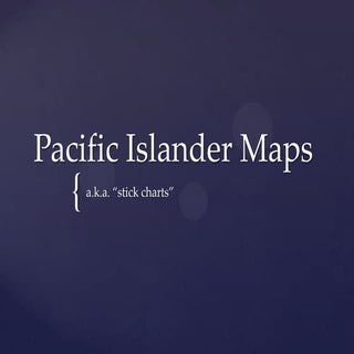 Pacific Islander Maps - a.k.a. "sti...