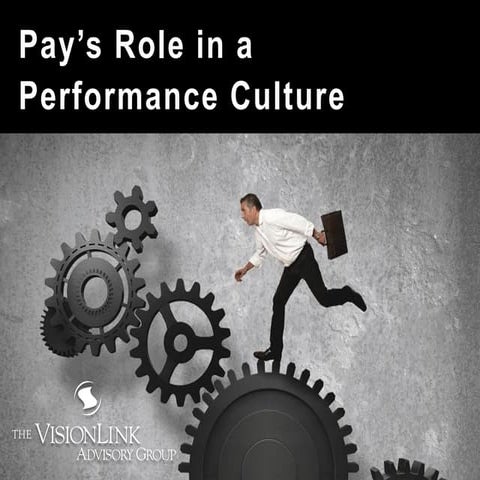 Pay’s Role in a Performance Culture