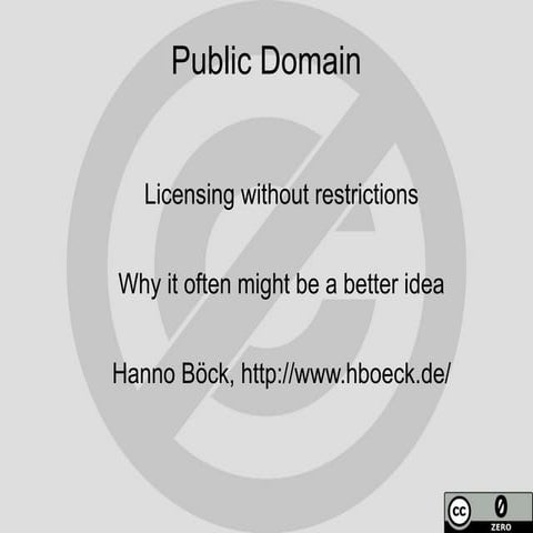 Public Domain - Licensing without restrictions