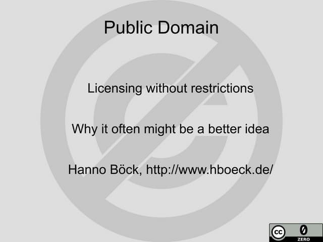 Public Domain - Licensing without restrictions