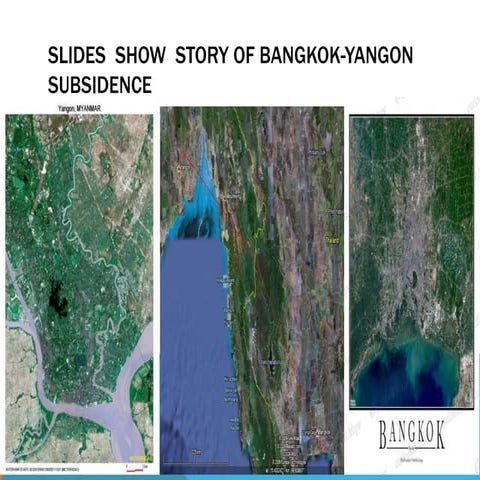 SLIDES SHOW STORY OF BANGKOK-YANGON SUBSIDENCE