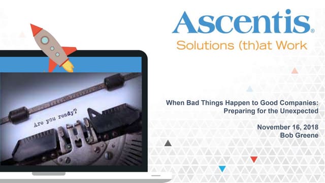 HR Webinar: When Bad Things Happen to Good Companies: Preparing for the Unexp...