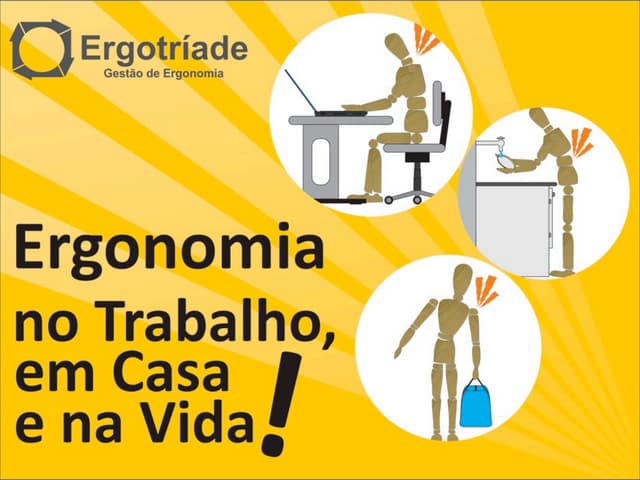 Ergonomia no Trabalho, em Casa e na...