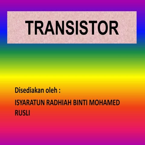 PENGENALAN KEPADA TRANSISTOR
