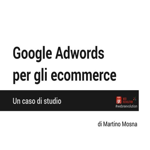 Google Adwords per gli ecommerce: un caso di studio
