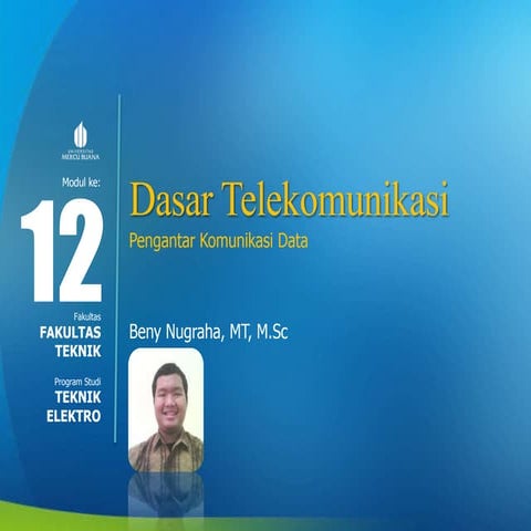 Dasar Telekomunikasi - Slide week 12 - pengantar komunikasi data