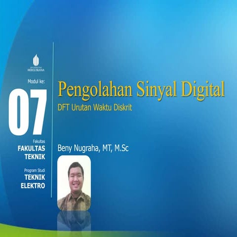 Pengolahan Sinyal Digital - Slide week 7 - DFT urutan waktu diskrit