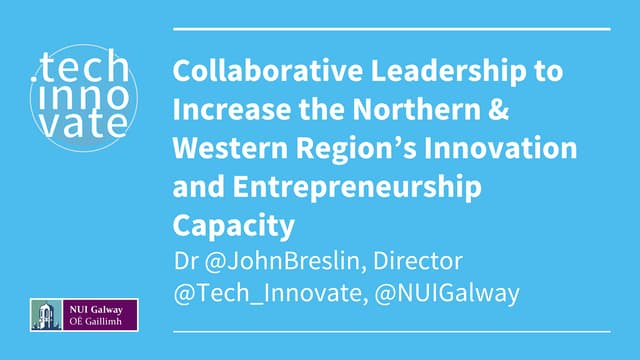 Collaborative Leadership to Increase the Northern & Western Region’s Innovati...