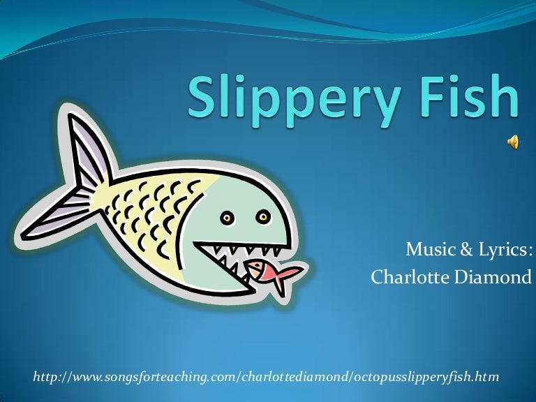 Slippery Fish slippery-fish
