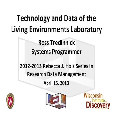 Ross Tredinnick - Rebecca J. Holz Research Data Management Talk 4/16/2013