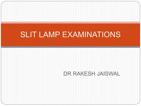 Slit lamp | PPTX | Eye and Vision Conditions | Diseases and Conditions