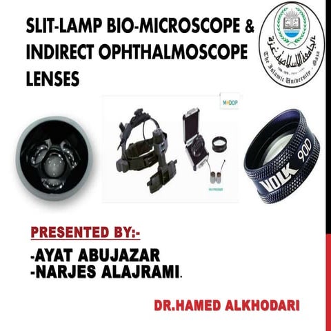 Lenses of slit lamp biomicroscope & indirect ophthalmoscope.