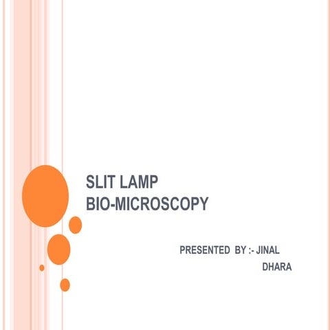 Slit lampbiomicroscopy-jinal & dhara
