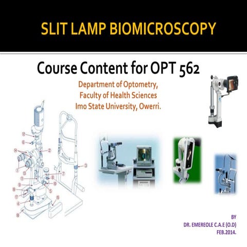 Slit lamp biomicroscopy.
