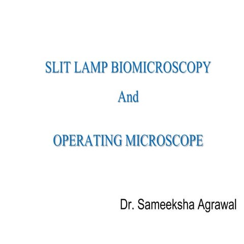 Slit lamp biomicroscopy and operating microscope