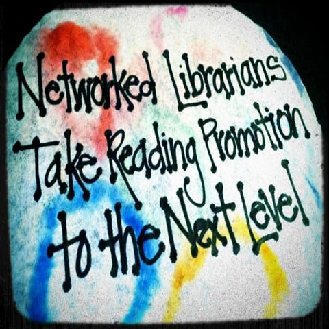 Networked Librarians Take Reading Promotion to the Next Level 