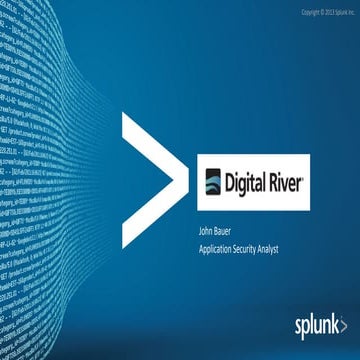 SplunkLive! Minneapolis April 2013 - Digital River