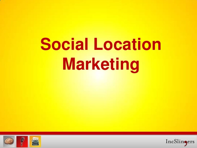Social Location Marketing Connecting With Real Customers
