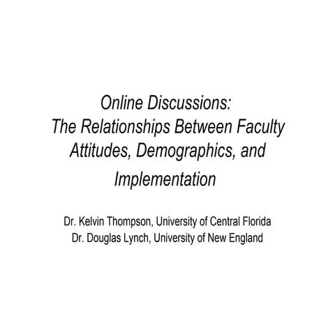 Online Discussions: Relationships Between Faculty Attitudes, Demographics, an...