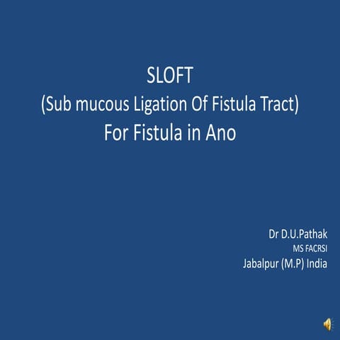 Fistula in ano new operation Sloft (Submucosal Ligation Of Fistula Tract)