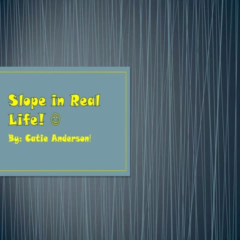 Slope in real life! 