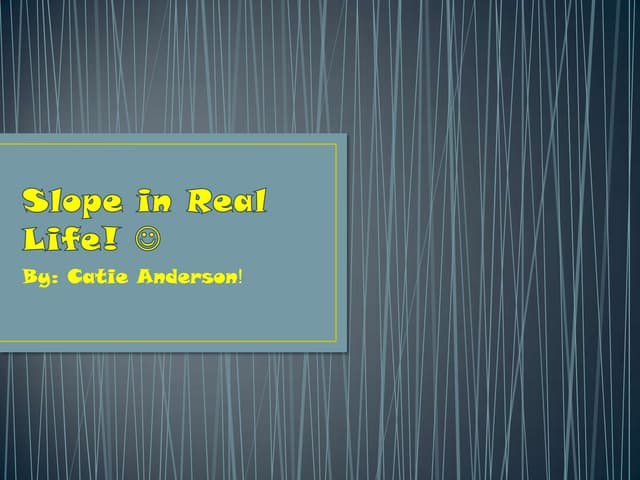 Slopes in real life | PPTX