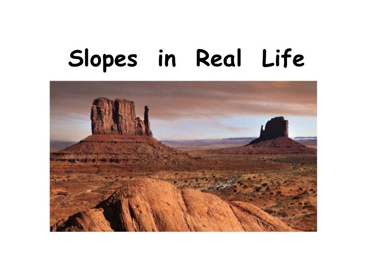 Slopes in Real Life