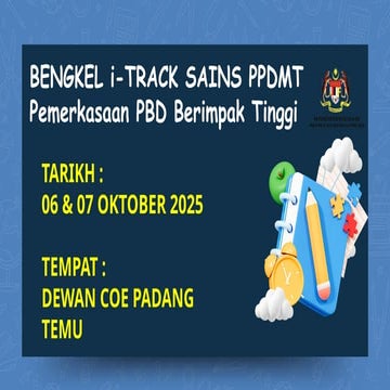 BENGKEL I TRACK SAINS PPDMT PEMERKASAAN PBD SAINS BERIMPAK TINGGI