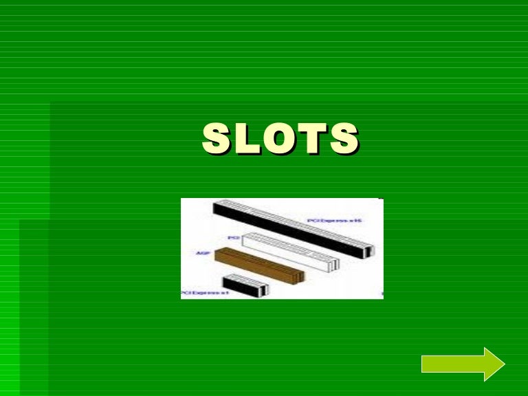 Slots