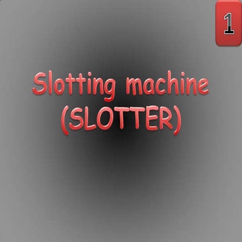 Slotting machine (slotter)