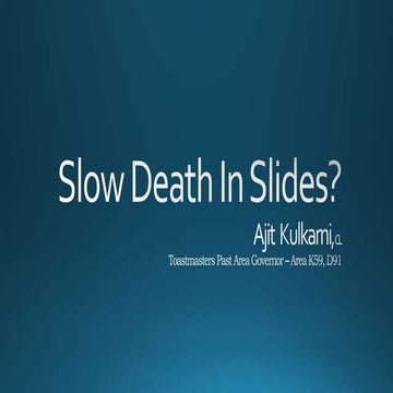 Slow Death In Slides?