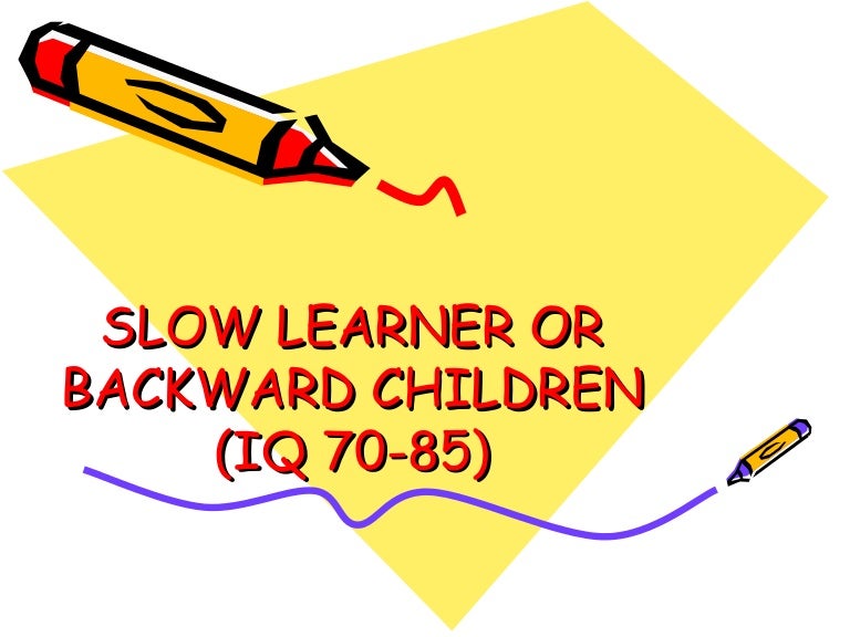 Slow Learner