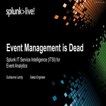 SplunkLive! Paris 2018: Event Management Is Dead