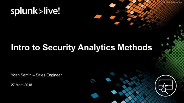 SplunkLive! Paris 2018: Intro to Security Analytics Methods