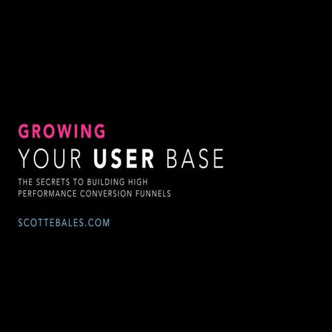 Growing Your User Base