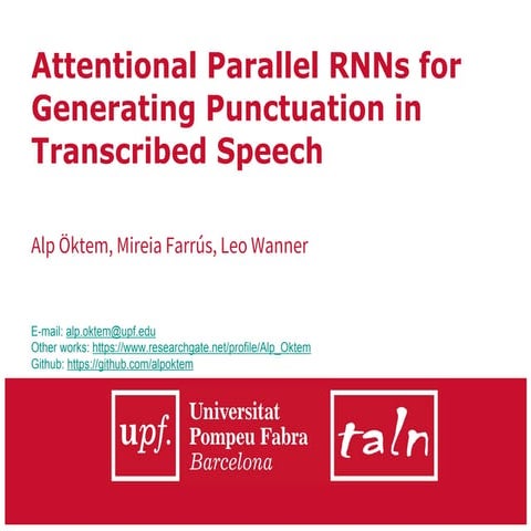 SLSP 2017 presentation - Attentional Parallel RNNs for Generating Punctuation...