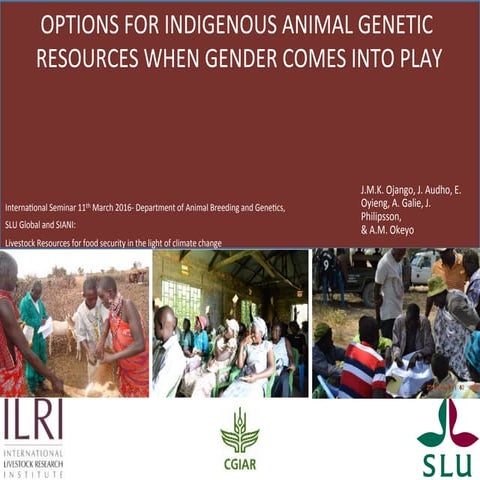 OPTIONS	FOR	INDIGENOUS	ANIMAL	GENETIC	RESOURCES	WHEN	GENDER	COMES INTO	PLAY	