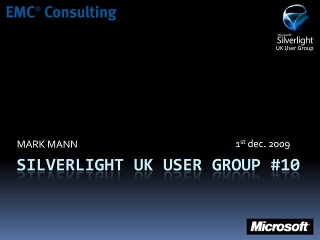 Silverlight UK User Group #10 Introduction