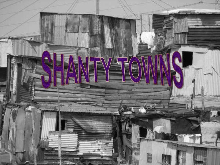 Shanty Towns