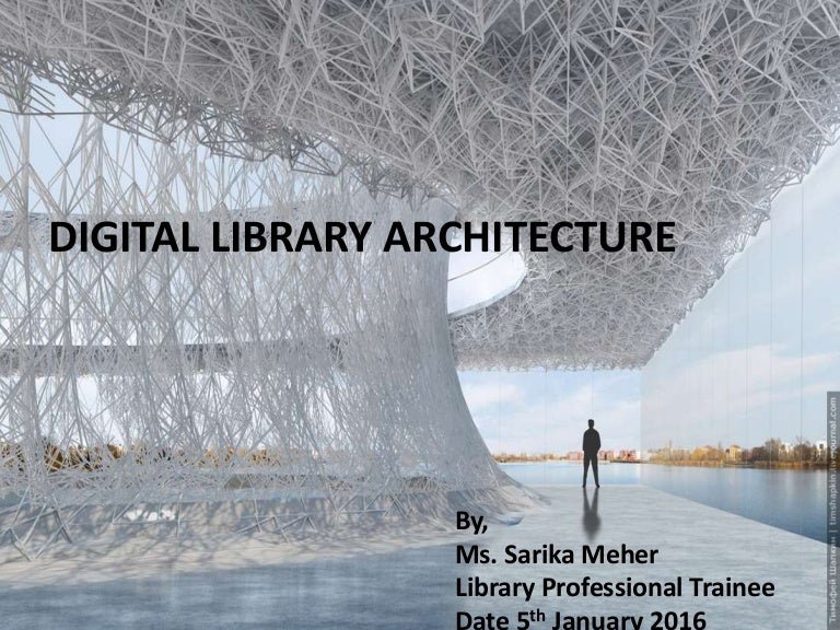 DIGITAL LIBRARY ARCHITECTURE