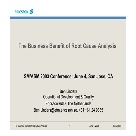 The Business Benefit of Root Cause Analysis, Ben Linders, SM/ASM Conference 2003