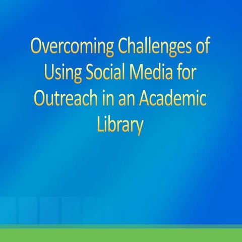 Overcoming Challenges of Using Social Media for Outreach in an Academic Library