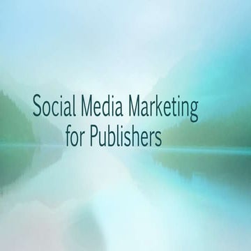 Social Media Marketing for Publishers
