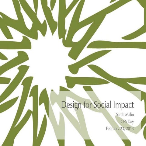 GES Day 2013: Design for Social Impact