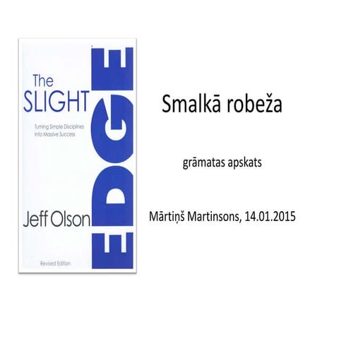 Smalkā robeža (The Slight Edge) - Mārtiņa Martinsona grāmatas apskats