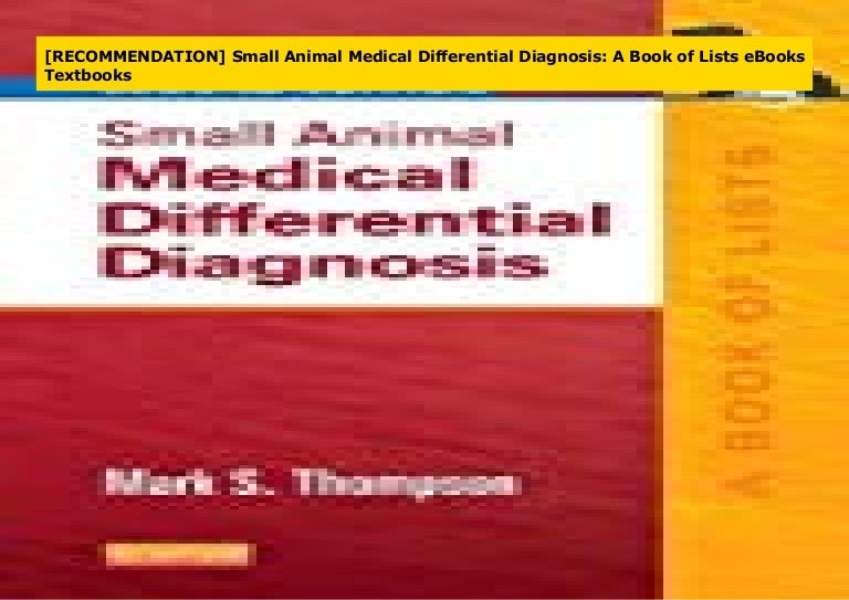 Small Animal Medical Differential Diagnosis A Book