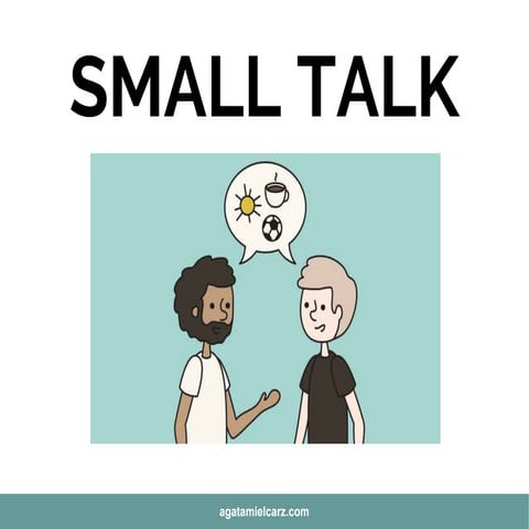 Small talk advanced