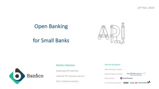 APIdays London 2019 - Open Banking for Small Banks by Kannan Rasappan, Banfico