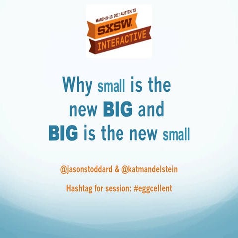 SXSW Interactive 2012: Why Small is the New Big and Big is the New Small